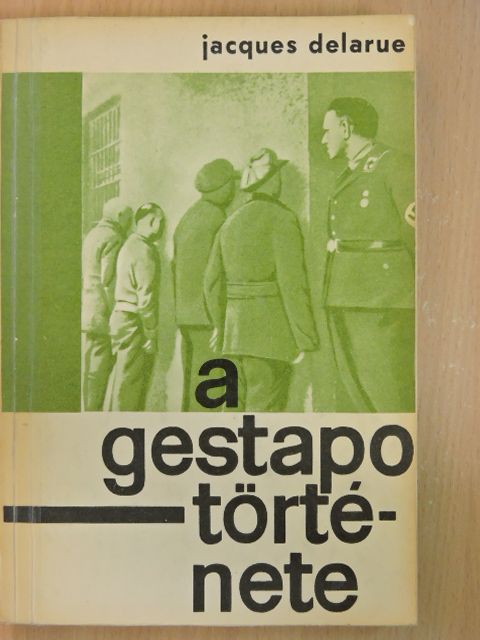 Jacques Delarue - A Gestapo története [antikvár]