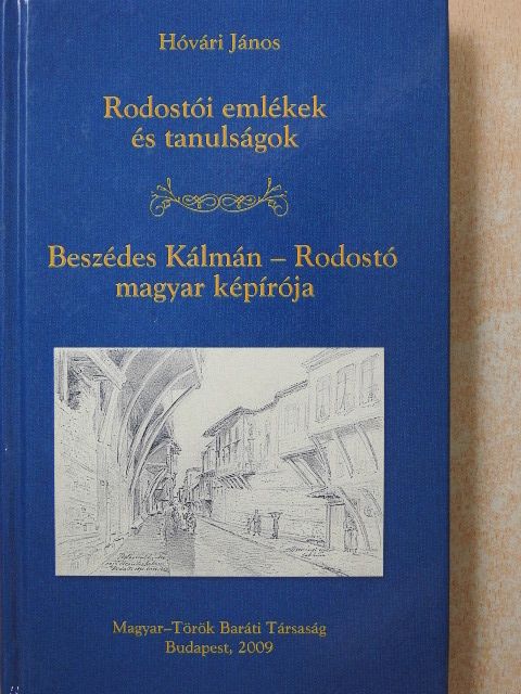 Hóvári János - Rodostói emlékek és tanulságok/Beszédes Kálmán - Rodostó magyar képírója (dedikált példány) [antikvár]