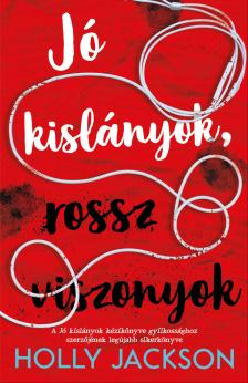 Holly Jackson - Jó kislányok, rossz viszonyok [eKönyv: epub, mobi]