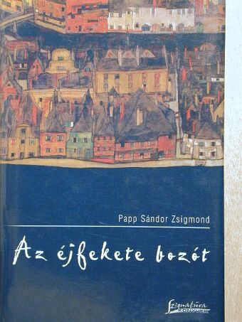 Papp Sándor Zsigmond - Az éjfekete bozót [antikvár]