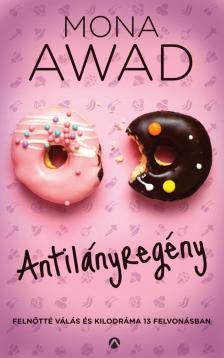 Mona Awad - Antilányregény [antikvár]