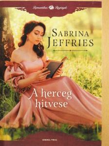 Sabrina Jeffries - A herceg hitvese [antikvár]