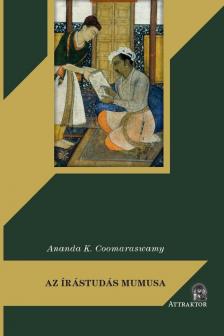 ANANDA K. COOMARASWAMY - Az írástudás mumusa
