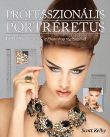 Scott Kelby - Professzionális portréretus [antikvár]