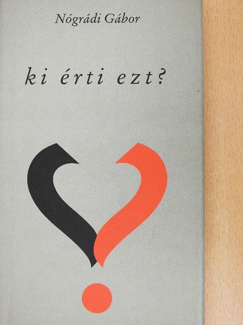 Nógrádi Gábor - Ki érti ezt? [antikvár]