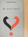 Nógrádi Gábor - Ki érti ezt? [antikvár]