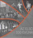 Gyímesi János, Zsíros Tibor - Az első 100 évünk [antikvár]