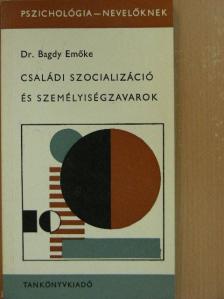 Dr. Bagdy Emőke - Családi szocializáció és személyiségzavarok [antikvár]