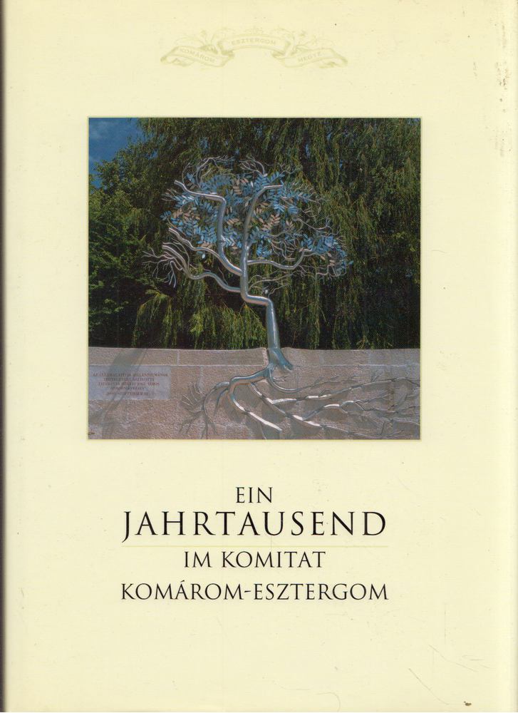 Csombor Erzsébet, Horváth István - Ein Jahrtausend im Komitat Komárom-Esztergom [antikvár]