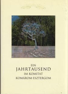 Csombor Erzsébet, Horváth István - Ein Jahrtausend im Komitat Komárom-Esztergom [antikvár]