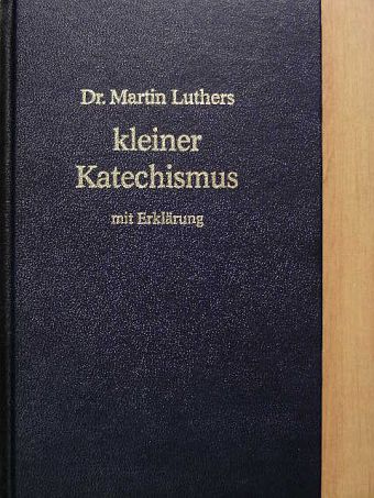 Dr. Martin Luther - Dr. Martin Luthers kleiner Katechismus mit Erklärung [antikvár]