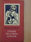 Bruno Jasienski - Jakub Szeláról szólok [antikvár]