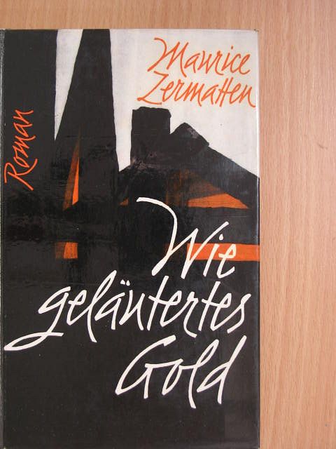 Maurice Zermatten - Wie geläutertes Gold [antikvár]