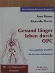 Alexander Rucker - Gesund länger leben durch OPC [antikvár]