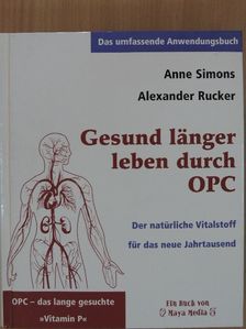 Alexander Rucker - Gesund länger leben durch OPC [antikvár]