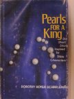 Dorothy Hoyer Scharlemann - Pearls for a King [antikvár]