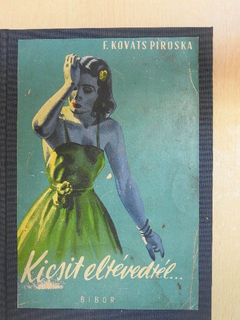 F. Kováts Piroska - Kicsit eltévedtél... [antikvár]