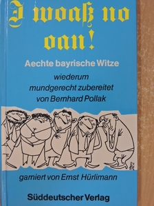 I woaß no oan! [antikvár]