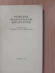 Vedres István - Nemcsak magunknak születtünk (dedikált, számozott példány) [antikvár]