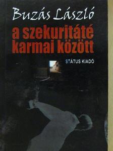 Buzás László - A szekuritáté karmai között [antikvár]