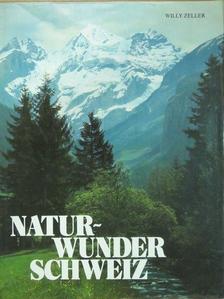 Willy Zeller - Naturwunder Schweiz [antikvár]