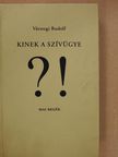 Várszegi Rudolf - Kinek a szívügye?! (dedikált példány) [antikvár]