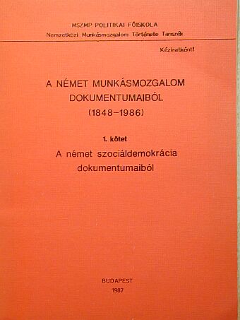 A német munkásmozgalom dokumentumaiból I. (1848-1986) [antikvár]