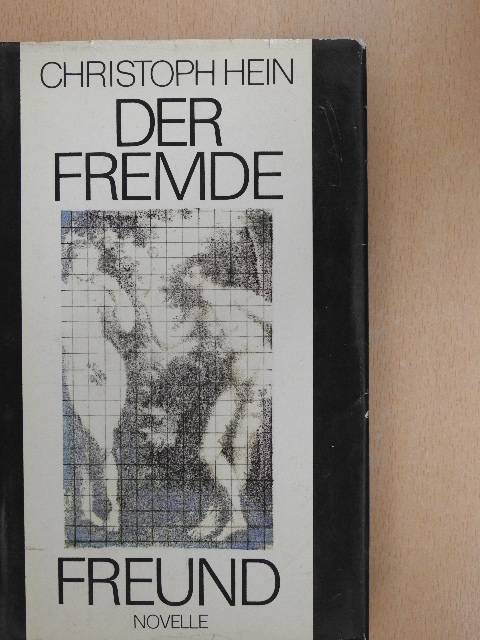 Christoph Hein - Der fremde Freund [antikvár]