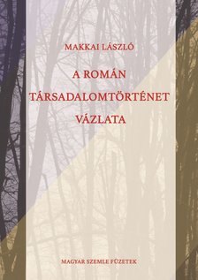 MAKKAI LÁSZLÓ - A román társadalomtörténet vázlata