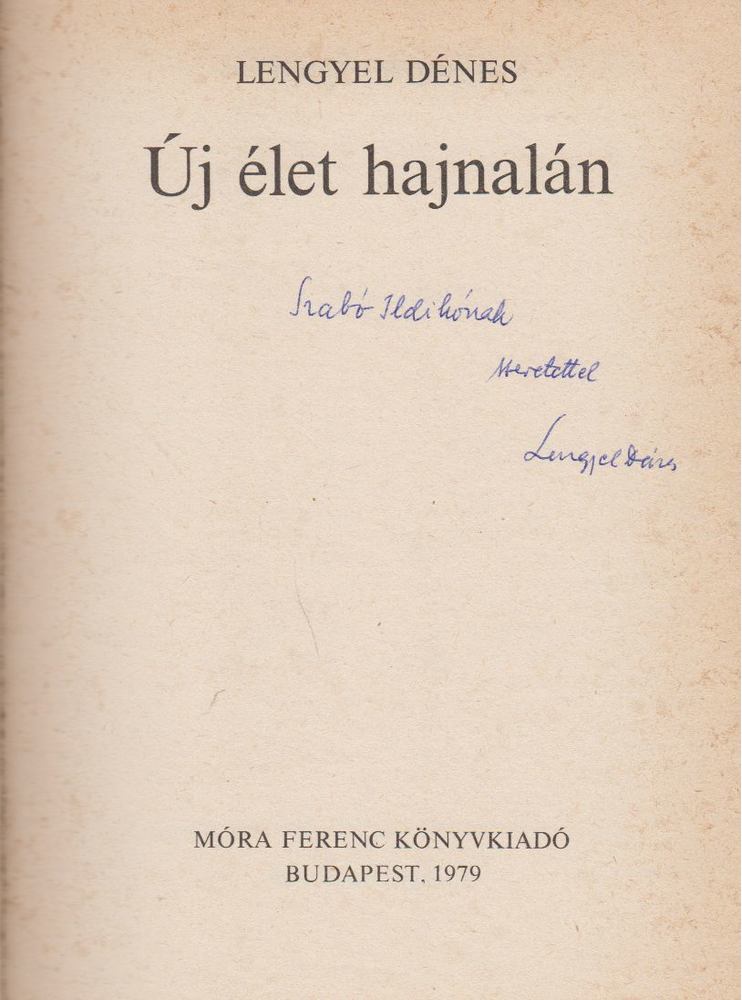 Lengyel Dénes - Új élet hajnalán (dedikált) [antikvár]