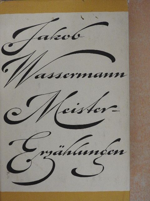 Jakob Wassermann - Meistererzählungen [antikvár]