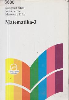 Szelezsán János, Veres Ferenc, Marosváry Erika - Matematika-3 [antikvár]