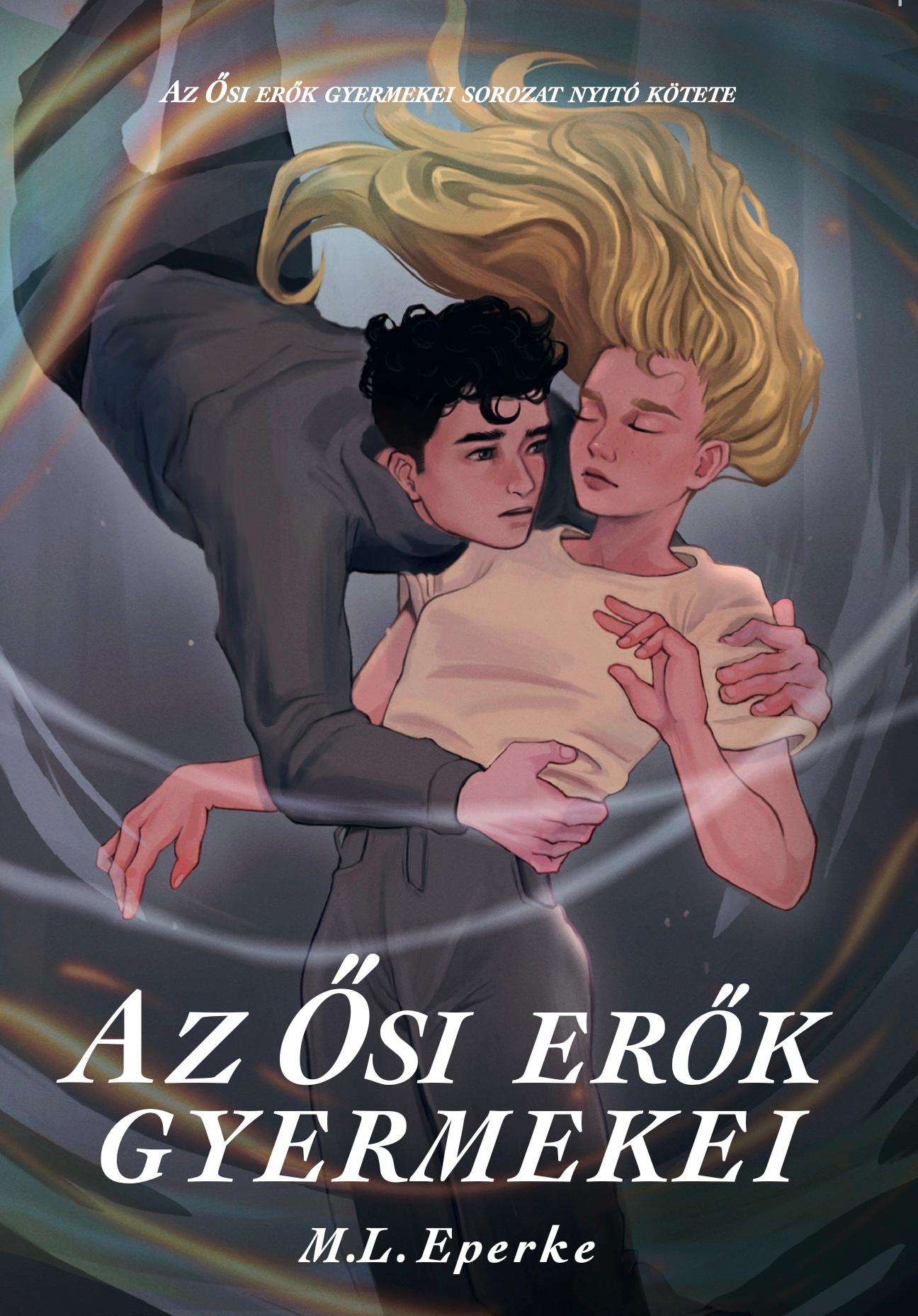 M.L. Eperke - Az Ősi erők gyermekei