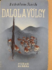 Schalom Asch - Dalol a völgy [antikvár]