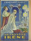 Fehérváry Margit - Aranyszivű Iréne [antikvár]