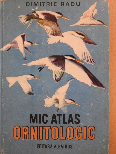 Dimitrie Radu - Mic Atlas Ornitologic [antikvár]