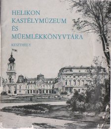 Rákos József - A Helikon Kastélymúzeum és Műemlék Könyvtára Keszthely [antikvár]
