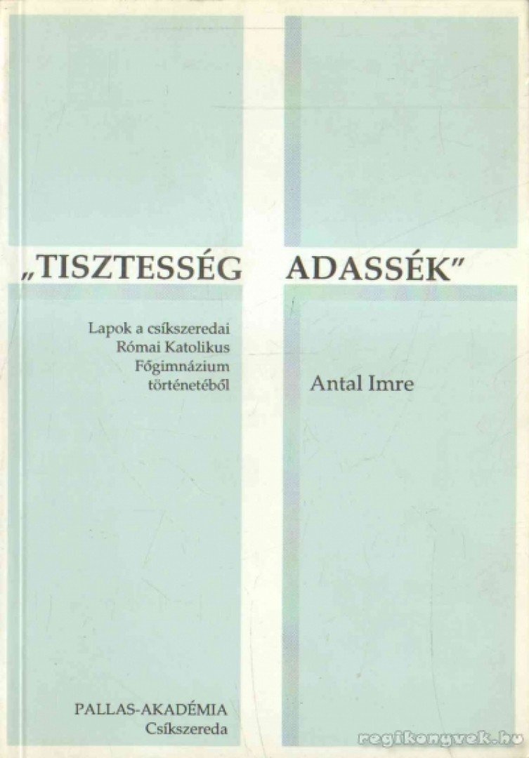 Antal Imre - ''Tisztesség adassék'' [antikvár]