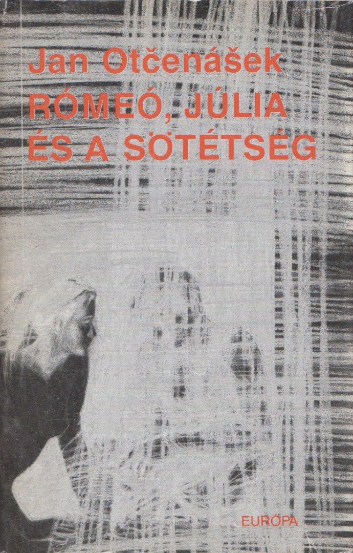 Jan Otèená¹ek - Rómeó, Júlia és a sötétség [antikvár]
