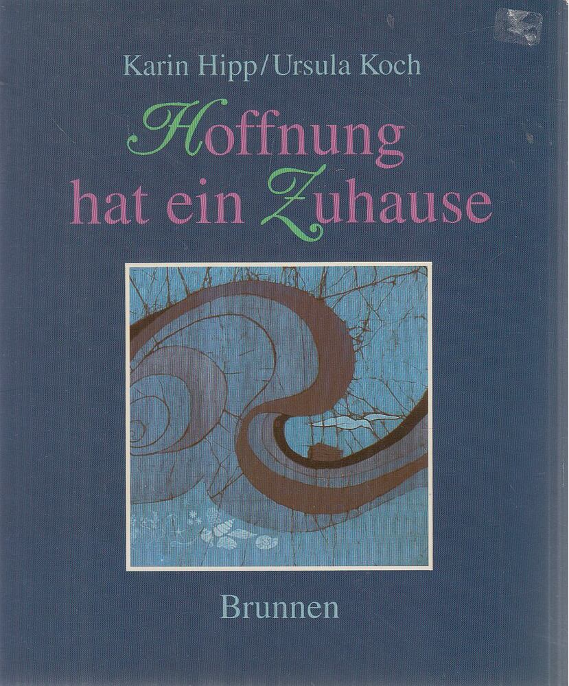 Koch, Ursula - Hoffnung hat ein Zuhause [antikvár]