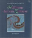 Koch, Ursula - Hoffnung hat ein Zuhause [antikvár]