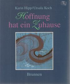 Koch, Ursula - Hoffnung hat ein Zuhause [antikvár]