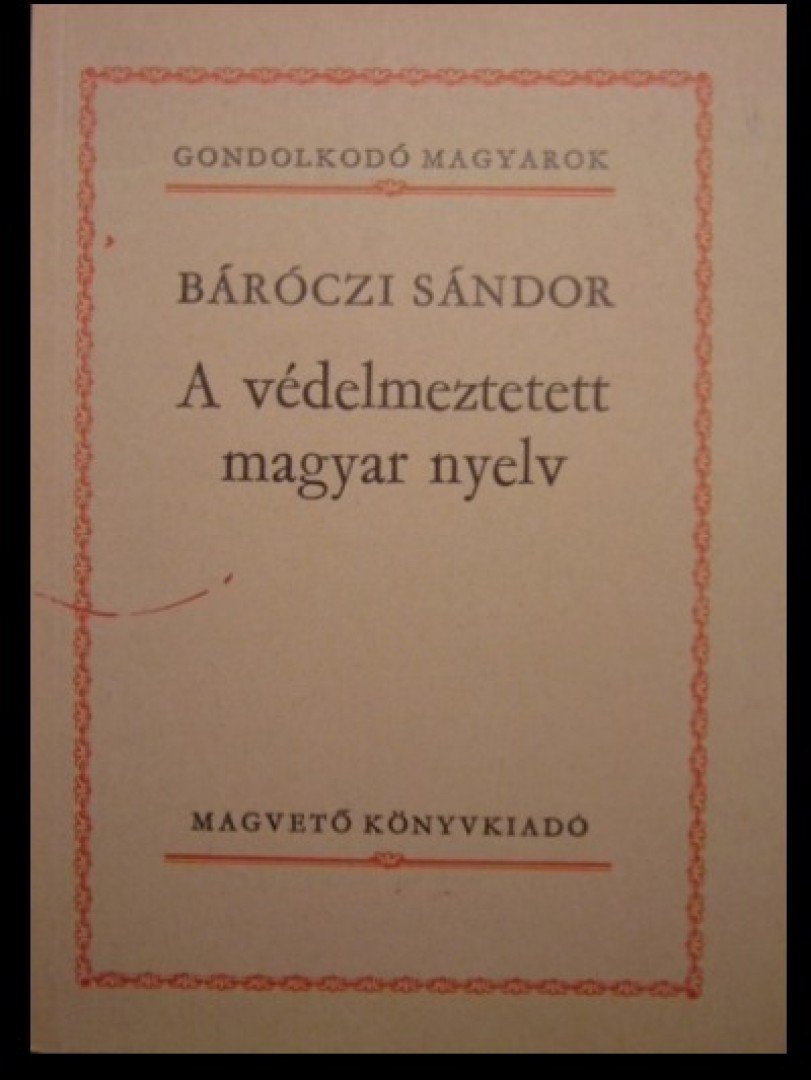 Báróczi Sándor - A védelmeztetett magyar nyelv [antikvár]