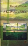 Pongrácz P. Mária - A kopasz város [antikvár]