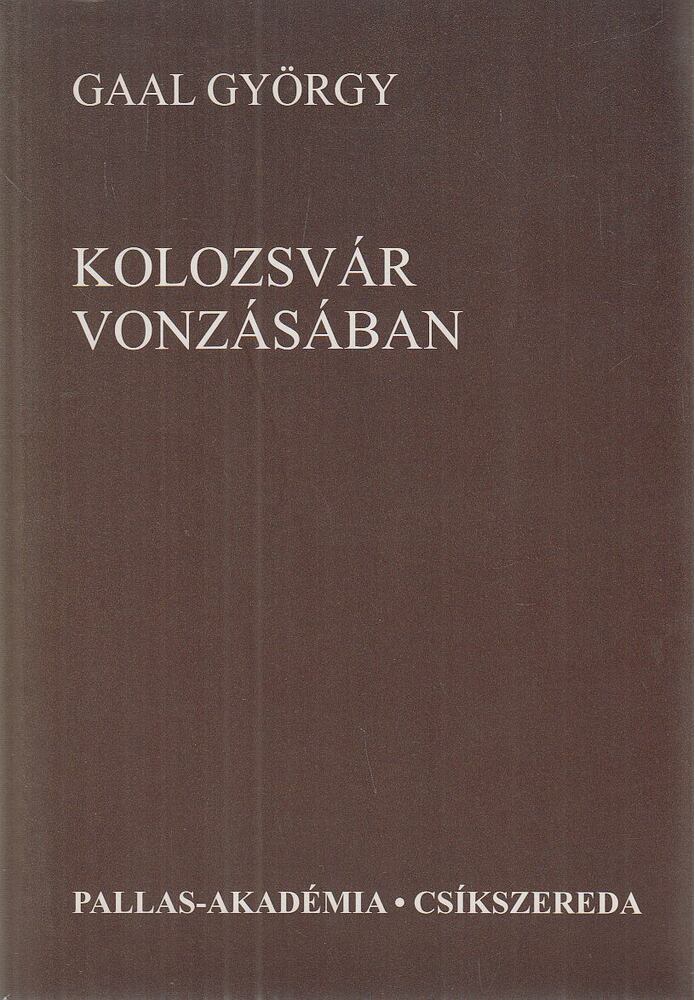Gaal György - Kolozsvár vonzásában [antikvár]