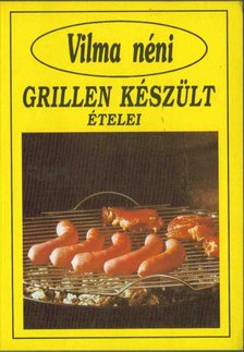 SZABÓ VILMA - Vilma néni grillen készült ételei [antikvár]