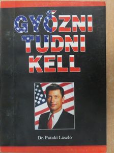 Dr. Pataki László - Győzni tudni kell [antikvár]