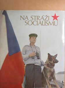 Frantisek Kruml - Na Strázi Socialismu [antikvár]