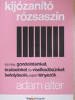 Adam Alter - Kijózanító rózsaszín [antikvár]