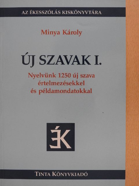 Minya Károly - Új szavak I. [antikvár]